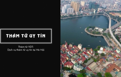 Công ty cung cấp dịch vụ thám tử điều tra hàng đầu ở Hà Nội